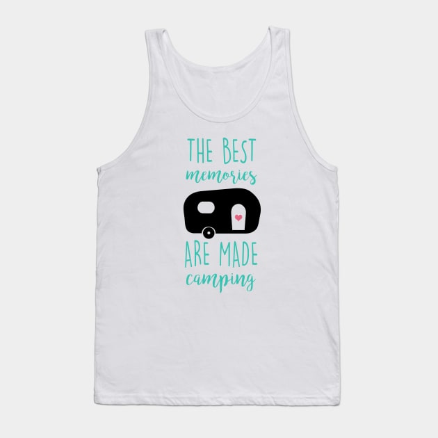 The best memories are made camping Tank Top by Wizoo